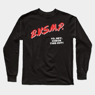 BVSMP \/\ I Need You \/\ 80s Hip Hop Long Sleeve T-Shirt